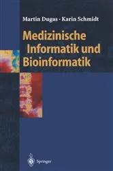 Book cover of Medizinische Informatik und Bioinformatik by Martin Dugas