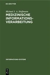 Book cover of Medizinische Informationsverarbeitung by Michael J. A. Hoffmann