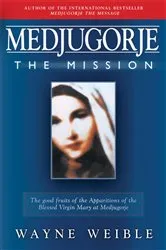 Book cover of Medjugorje The Mission by Wayne Weible