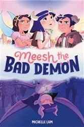 Book cover of Meesh the Bad Demon #1 by Michelle Lam