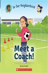 Book cover of Meet a Coach! (In Our Neighborhood) by Cynthia Unwin