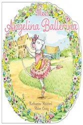 Book cover of Meet Angelina Ballerina by Katharine Holabird