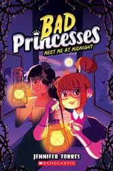 Book cover of Meet Me At Midnight (Bad Princesses #2) by Jennifer Torres