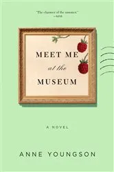 Book cover of Meet Me at the Museum by Anne Youngson