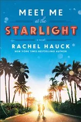 Book cover of Meet Me at the Starlight by Rachel Hauck