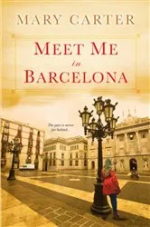 Book cover of Meet Me in Barcelona by Mary Carter