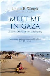 Book cover of Meet Me in Gaza by Louisa Waugh