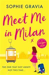 Book cover of Meet Me in Milan by Sophie Gravia