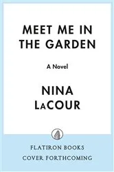Book cover of Meet Me in the Garden by Unknown