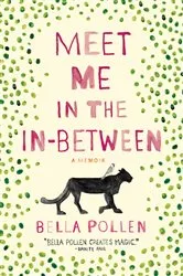 Book cover of Meet Me in the In-Between by Bella Pollen