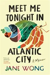 Book cover of Meet Me Tonight in Atlantic City by Jane Wong