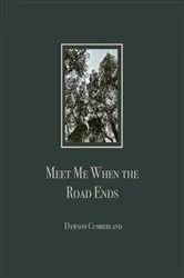 Book cover of Meet Me When the Road Ends by Dawson Cumberland