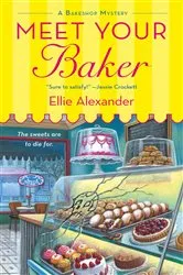 Book cover of Meet Your Baker by Ellie Alexander
