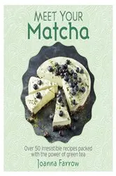 Book cover of Meet Your Matcha by Joanna Farrow