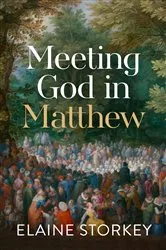 Book cover of Meeting God in Matthew by Elaine Storkey