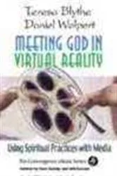 Book cover of Meeting God in Virtual Reality by Teresa Blythe