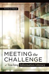 Book cover of Meeting the Challenge of Teaching Information Literacy by Unknown