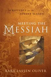 Book cover of Meeting the Messiah by Kara Lassen Oliver