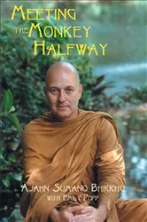 Book cover of Meeting the Monkey Halfway by Ajahn Sumano Bhikkhu
