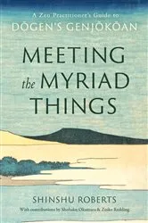 Book cover of Meeting the Myriad Things by Shinshu Roberts