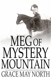 Book cover of Meg of Mystery Mountain by Grace May North