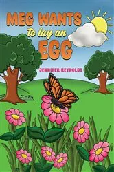 Book cover of Meg Wants to Lay an Egg by Jennifer Reynolds