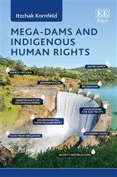 Book cover of Mega-Dams and Indigenous Human Rights by Itzchak Kornfeld
