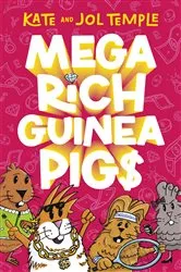 Book cover of Mega Rich Guinea Pigs by Kate and Jol Temple