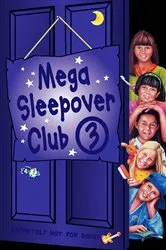 Book cover of Mega Sleepover 3 by Lorna Read