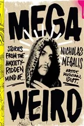 Book cover of Mega Weird by Nicholas Megalis