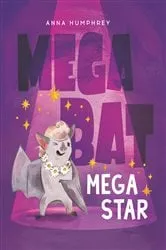 Book cover of Megabat Megastar by Anna Humphrey