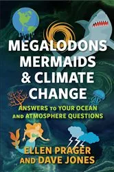 Book cover of Megalodons, Mermaids, and Climate Change by Ellen Prager