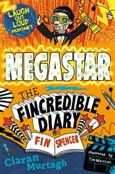 Book cover of Megastar: The Fincredible Diary of Fin Spencer by Ciaran Murtagh