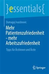 Book cover of Mehr Patientenzufriedenheit - mehr Arbeitszufriedenheit by Domagoj Ivastinovic