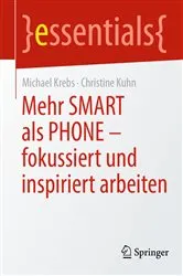 Book cover of Mehr SMART als PHONE - fokussiert und inspiriert arbeiten by Michael Krebs