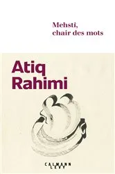 Book cover of Mehstî, chair des mots by Atiq Rahimi