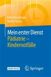 Book cover of Mein erster Dienst Pädiatrie – Kindernotfälle by Erika Nussberger