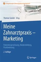 Book cover of Meine Zahnarztpraxis - Marketing (2nd ed.) by Thomas Sander