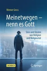 Book cover of Meinetwegen – nenn es Gott by Werner Gross