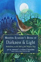 Book cover of Meister Eckhart's Book of Darkness & Light by Jon M. Sweeney