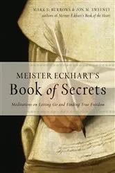 Book cover of Meister Eckhart's Book of Secrets by Jon M. Sweeney