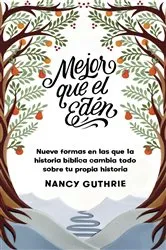 Book cover of Mejor que el Edén by Nancy Guthrie