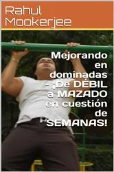 Book cover of Mejorando en dominadas – ¡De DÉBIL a MAZADO en cuestión de SEMANAS! by Unknown