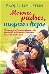 Book cover of Mejores padres, mejores hijos by Raquel Levinstein