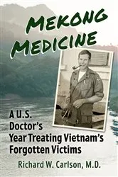 Book cover of Mekong Medicine by Carlson, Richard W., M.D.