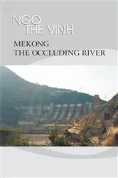 Book cover of Mekong—The Occluding River by Ngo The Vinh