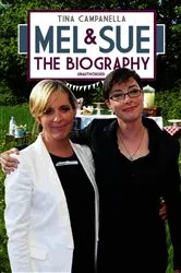 Book cover of Mel and Sue - The Biography by Tina Campanella