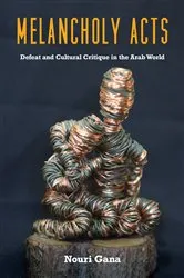 Book cover of Melancholy Acts by Nouri Gana