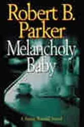 Book cover of Melancholy Baby by Robert B. Parker