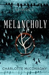 Book cover of Melancholy: Episode 2 by Charlotte McConaghy